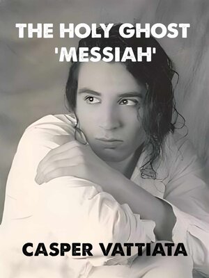 cover image of The Holy Ghost 'Messiah'